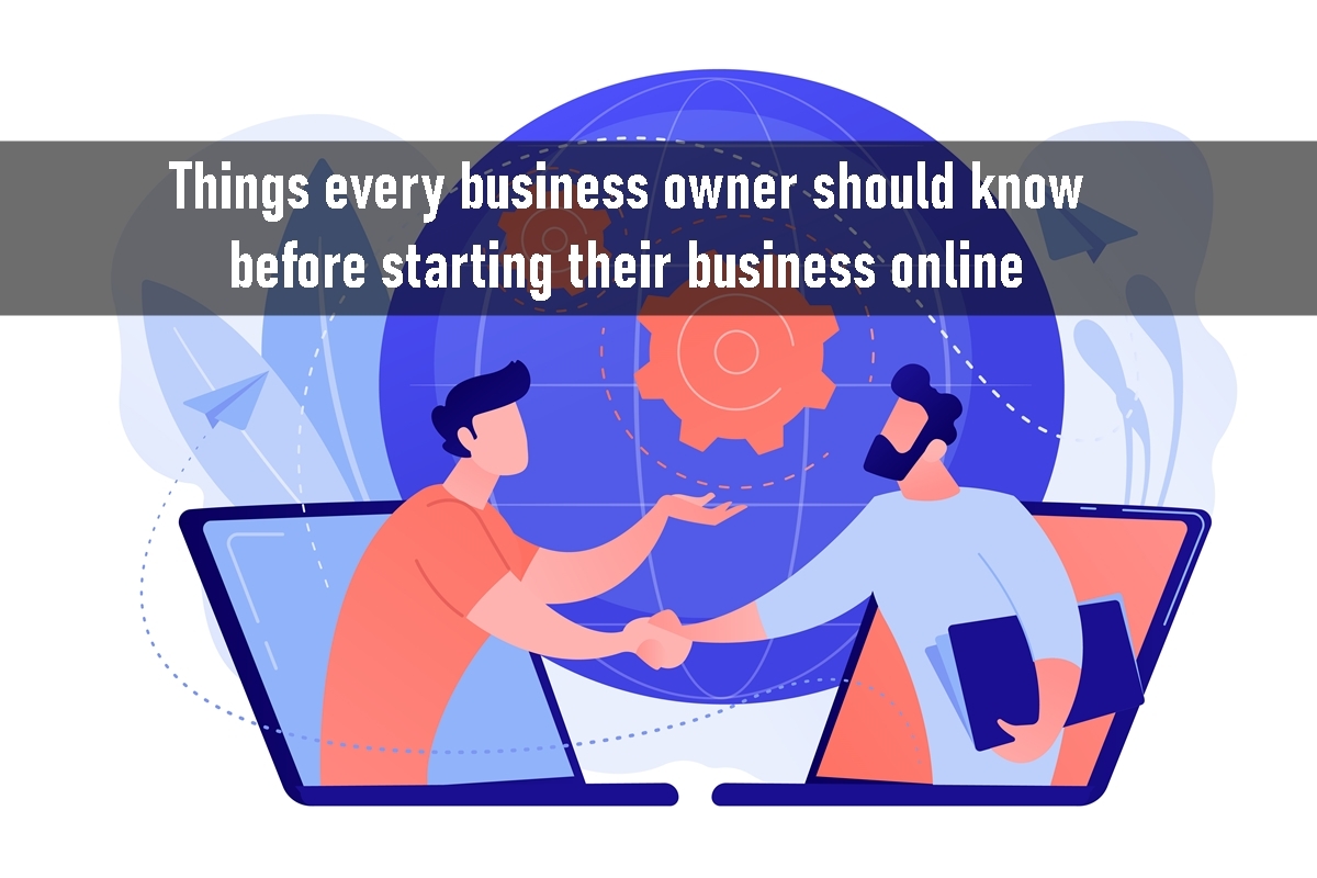 If you are starting your business online, here are a few things that you cannot afford to miss  out on