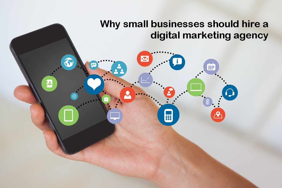 Why small businesses should hire a digital marketing agency
